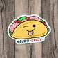 Neuro Spicy Brain Taco - Vinyl Sticker